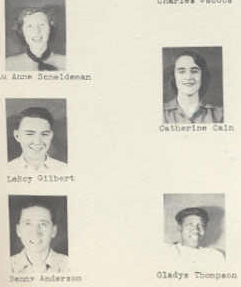 These did not graduate, but were in the 1951 Junior Class.Lu Anne Scheideman, LeRoy Gilbert, Benny Anderson, Gladys Thompson.

 

If you can eliminate Catherine Cain as she did graduate in 1952.